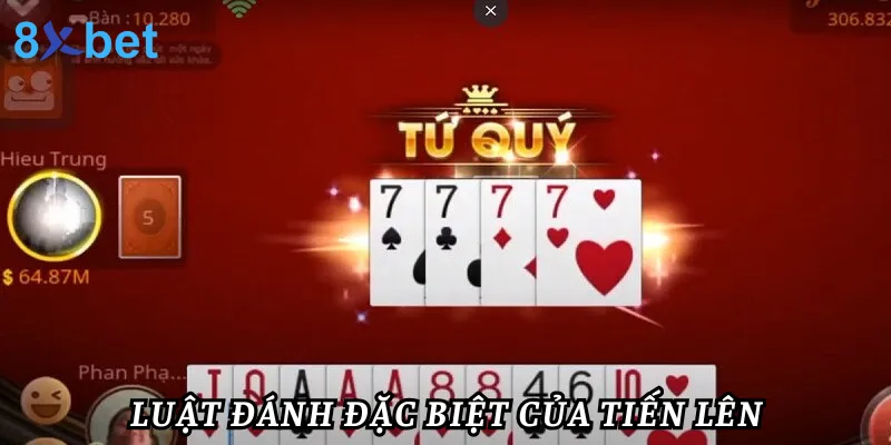 Mẹo chơi bài tiến lên miền Nam tại 8xbet thắng mọi mặt trận 2 Luật đánh đặc biệt của tiến lên