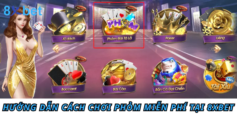 Chơi Phỏm miễn phí - Trải nghiệm đỉnh cao không tốn kém 6 Hướng dẫn cách chơi Phỏm miễn phí tại 8xbet đơn giản nhất