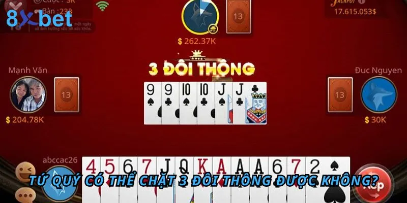 Tứ Quý chặt được Đôi 2 không? Cách dùng tứ quý để chặt heo trong Tiến Lên 5 Tứ quý có thể chặt 3 đôi thông