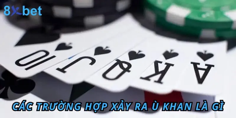 Ù khan là gì và mẹo hay để tránh gặp phải ù khan khi chơi Phỏm 3 Các trường hợp xảy ra ù khan là gì